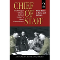 Chief of Staff, Vol. 2: The Principal Officers Behind History's Great Commanders, World War II to Korea and Vietnam