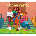Por Un Ratito: Only for a Little While (Spanish Edition)