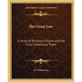 The Great Law: A Study of Religious Origins and the Unity Underlying Them