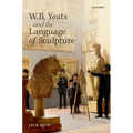 W. B. Yeats and the Language of Sculpture
