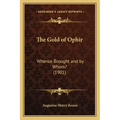 The Gold of Ophir: Whence Brought and by Whom? (1901)