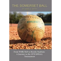 The Somerset Ball: From Wiffle Ball to Brooks Stadium: A Journey to the 1970 KHSAA Tournament