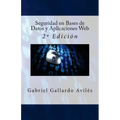 Seguridad en Bases de Datos y Aplicaciones Web: 2a Edición