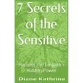 7 Secrets of the Sensitive: Harness the Empath's Hidden Power