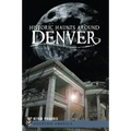 Historic Haunts Around Denver