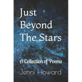 Just Beyond The Stars: A Collection of Poems