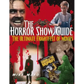 The Horror Show Guide: The Ultimate Frightfest of Movies