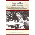 It's Not the Heat, It's the Humidity: Seventh in the Series of Stories About Growing Up