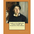 Studies of the Eighteenth Century in Italy . By: Vernon Lee ( New edition)