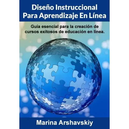 Diseño Instruccional para Aprendizaje En Línea: Guía esencial para la creación de cursos exitosos de educación en línea.