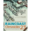 Raincoast Chronicles 23: Harbour Publishing 40th Anniversary Edition