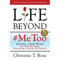 Life Beyond #MeToo: Creating a Safer World for Our Mothers, Daughters, Sisters & Friends