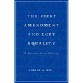 First Amendment and Lgbt Equality: A Contentious History
