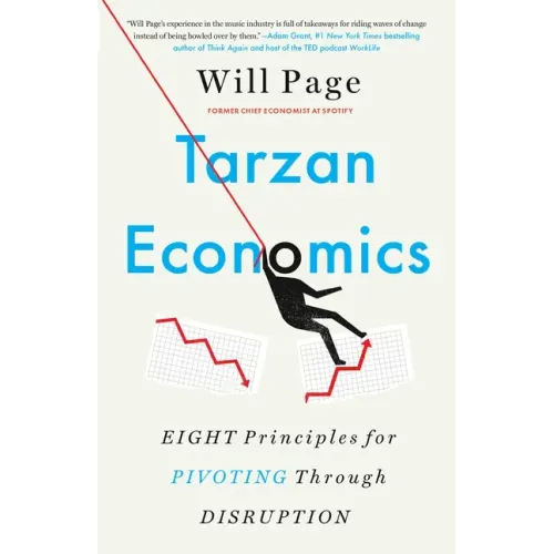 Tarzan Economics: Eight Principles for Pivoting Through Disruption