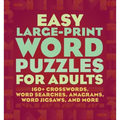 Easy Large-Print Word Puzzles for Adults: 160+ Crosswords, Word Searches, Anagrams, Word Jigsaws, and More