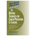 User's Guide to Natural Therapies for Cancer Prevention and Control