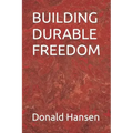 Building Durable Freedom
