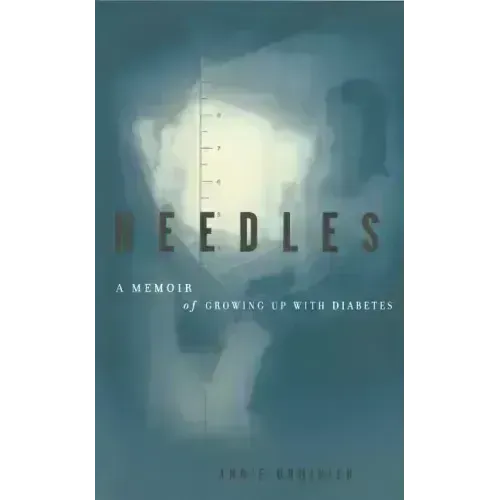 Needles: A Memoir of Growing Up with Diabetes