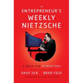 The Entrepreneur's Weekly Nietzsche: A Book for Disruptors