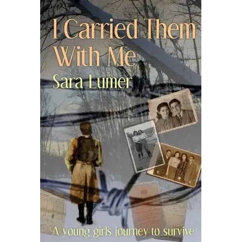 I Carried Them with Me: A Young Girl's Journey to Survive
