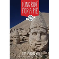 Long Ride for a Pie: From London to New Zealand on Two Wheels and an Appetite