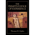 The Primitive Edge of Experience
