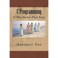 C Programming: It Was Never That Easy