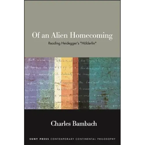 Of an Alien Homecoming: Reading Heidegger's "Hölderlin"