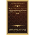 The Book of Common Prayer and Administration of the Sacraments and Other Rites and Ceremonies (1789)
