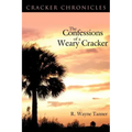 The Confessions of a Weary Cracker: Cracker Chronicles