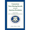Connecticut Town Meeting Records During the American Revolution: Volume 2, New Fairfield-Woodstock