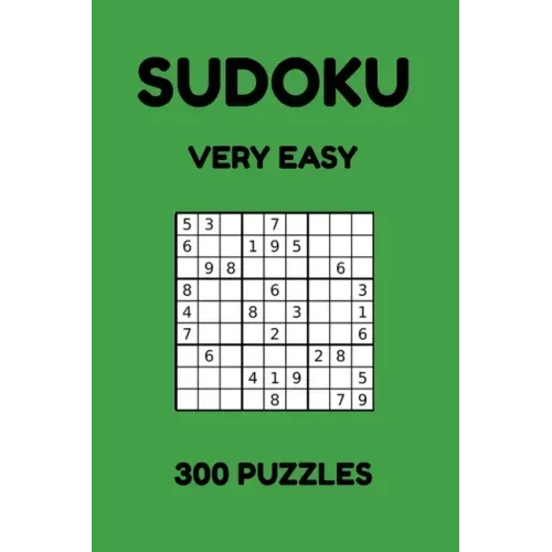 Sudoku - Very Easy: 300 Sudoku Puzzles for Beginners, Very Easy Sudoku Puzzles for Adults and Kids with Answers - Paperback