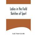 Ladies in the Field: Sketches of Sport