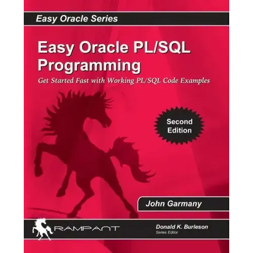 Easy Oracle PLSQL Programming: Get Started Fast with Working PL/SQL Code Examples