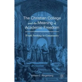 The Christian College and the Meaning of Academic Freedom: Truth-Seeking in Community