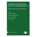 Syntactic architecture and its consequences II