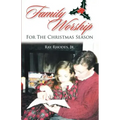 Family Worship for the Christmas Season