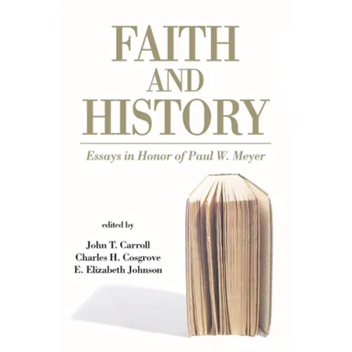 Faith and History: Essays in Honor of Paul W. Meyer