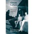 Climate Cultures: Anthropological Perspectives on Climate Change