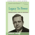 Legacy To Power: Senator Russell Long of Louisiana