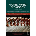 World Music Pedagogy, Volume VI: School-Community Intersections