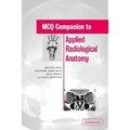 MCQ Companion to Applied Radiological Anatomy