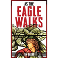 As The Eagle Walks