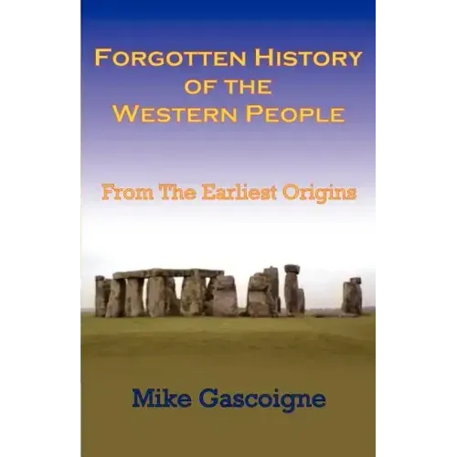 Forgotten History of the Western People: From the Earliest Origins