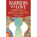 Barriers to Love: Embracing a Bisexual Identity