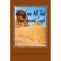 Who Knew All That About Ancient Egypt: 101 Facts About Ancient Egypt