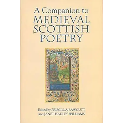 A Companion to Medieval Scottish Poetry