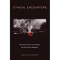Ethical Encounters: Transnational Feminism, Human Rights, and War Cinema in Bangladesh