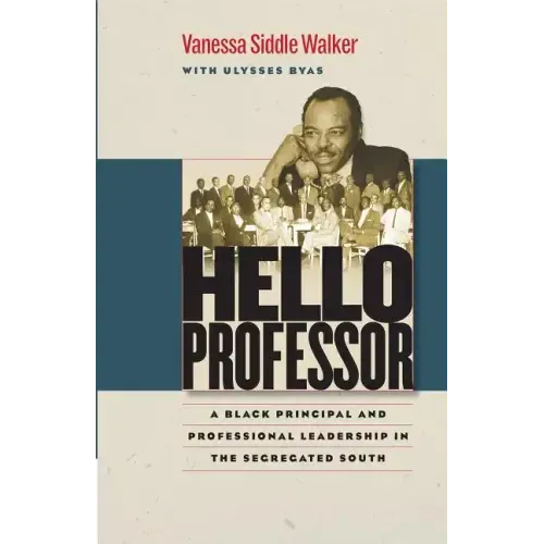 Hello Professor: A Black Principal and Professional Leadership in the Segregated South