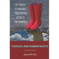 Puddles and Rubber Boots: 31 Days Toward Trusting God's Promises